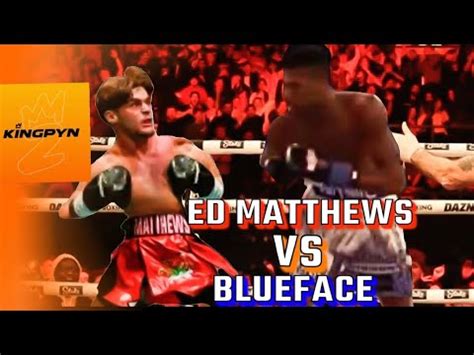 Blueface vs. Ed Matthews full fight video highlights